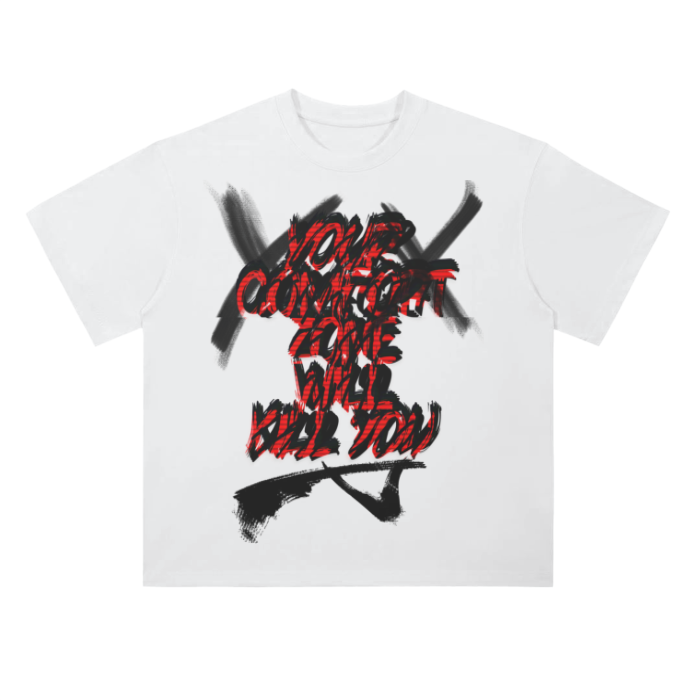 Your Comfort Zone Will Kill You - Oversized T-shirt